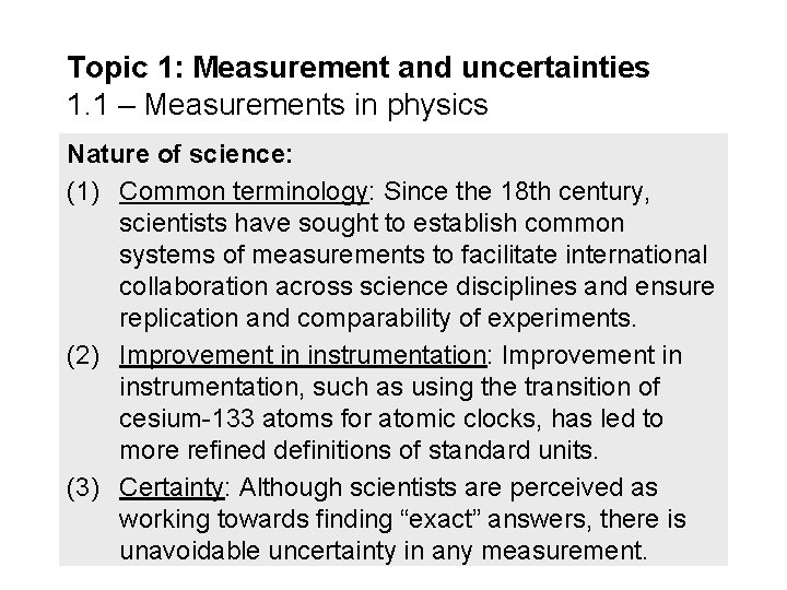 Topic 1: Measurement and uncertainties 1. 1 – Measurements in physics Nature of science: