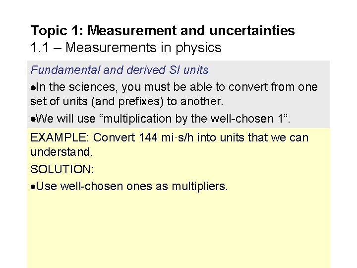 Topic 1: Measurement and uncertainties 1. 1 – Measurements in physics Fundamental and derived