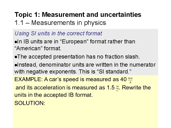Topic 1: Measurement and uncertainties 1. 1 – Measurements in physics Using SI units