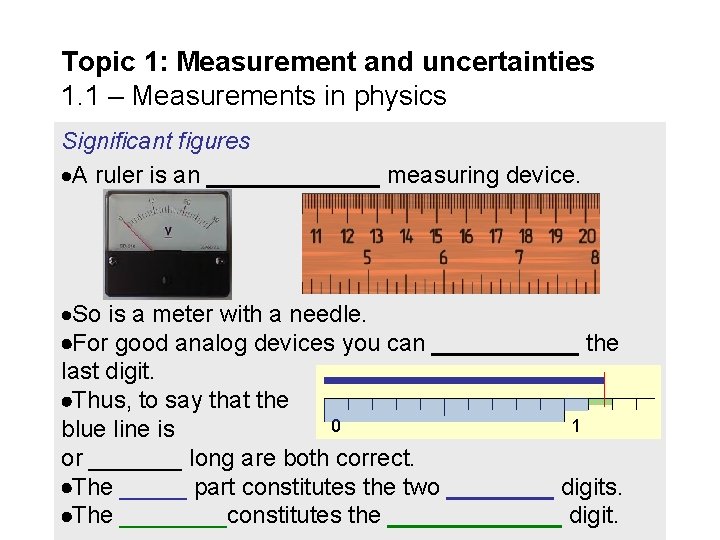 Topic 1: Measurement and uncertainties 1. 1 – Measurements in physics Significant figures A