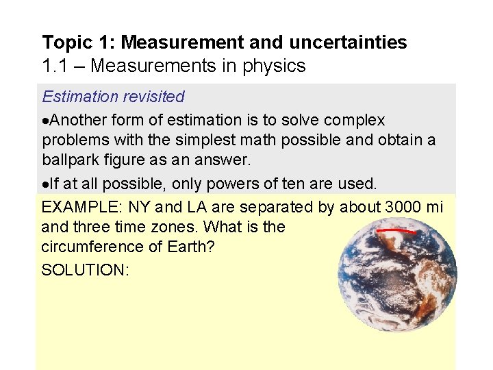 Topic 1: Measurement and uncertainties 1. 1 – Measurements in physics Estimation revisited Another