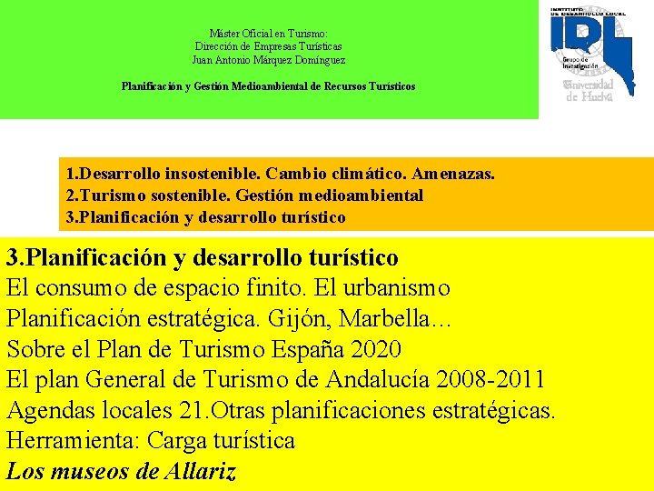 Máster Oficial en Turismo: Dirección de Empresas Turísticas Juan Antonio Márquez Domínguez Planificación y