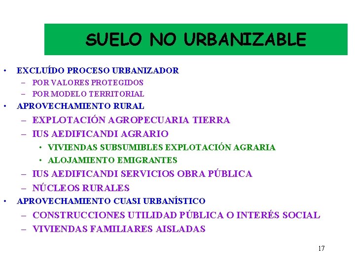 SUELO NO URBANIZABLE • EXCLUÍDO PROCESO URBANIZADOR – POR VALORES PROTEGIDOS – POR MODELO