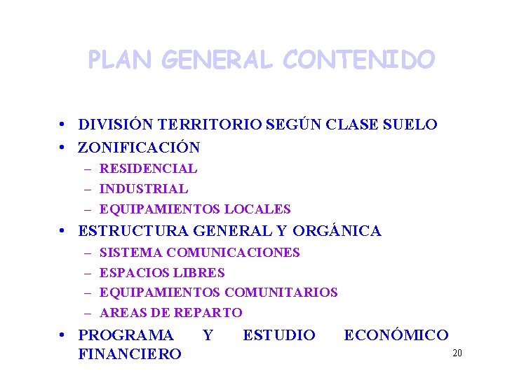 PLAN GENERAL CONTENIDO • DIVISIÓN TERRITORIO SEGÚN CLASE SUELO • ZONIFICACIÓN – RESIDENCIAL –