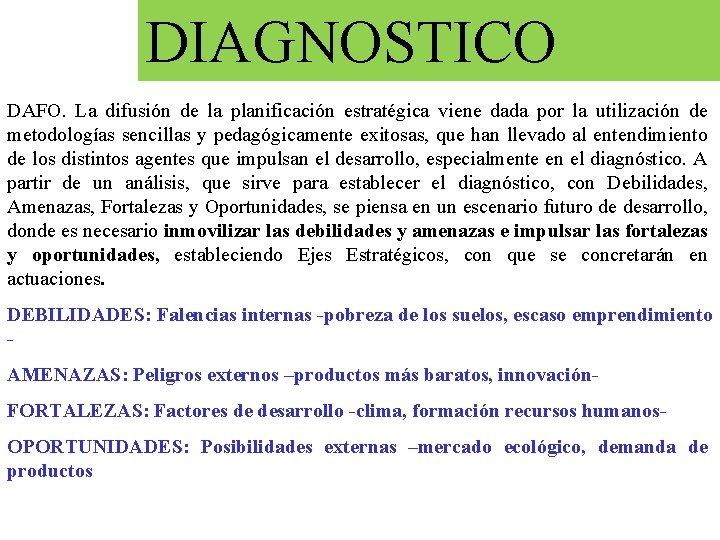 DIAGNOSTICO DAFO. La difusión de la planificación estratégica viene dada por la utilización de