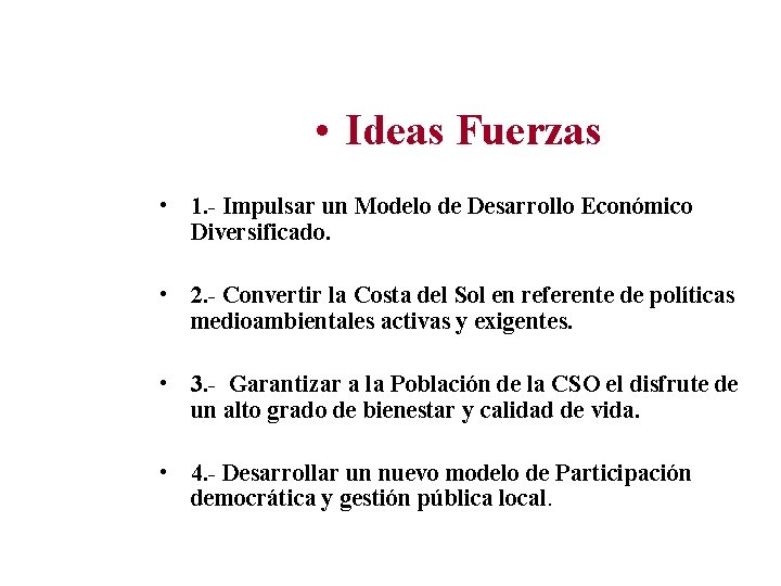  • Ideas Fuerzas • 1. - Impulsar un Modelo de Desarrollo Económico Diversificado.