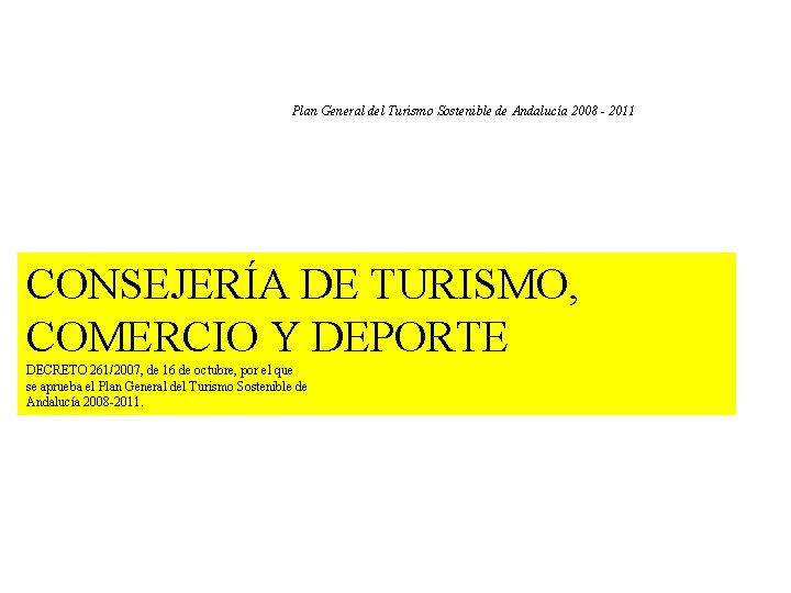 Plan General del Turismo Sostenible de Andalucía 2008 - 2011 CONSEJERÍA DE TURISMO, COMERCIO