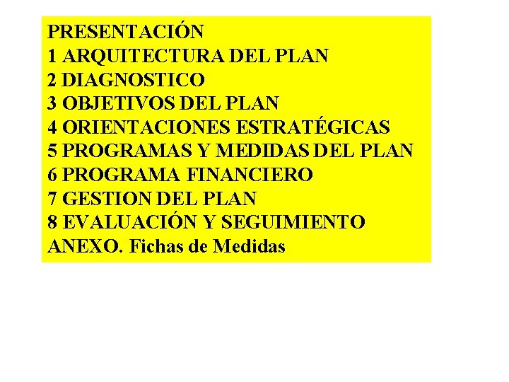 PRESENTACIÓN 1 ARQUITECTURA DEL PLAN 2 DIAGNOSTICO 3 OBJETIVOS DEL PLAN 4 ORIENTACIONES ESTRATÉGICAS