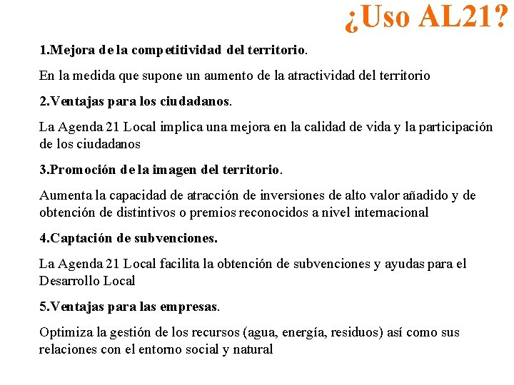 ¿Uso AL 21? 1. Mejora de la competitividad del territorio. En la medida que