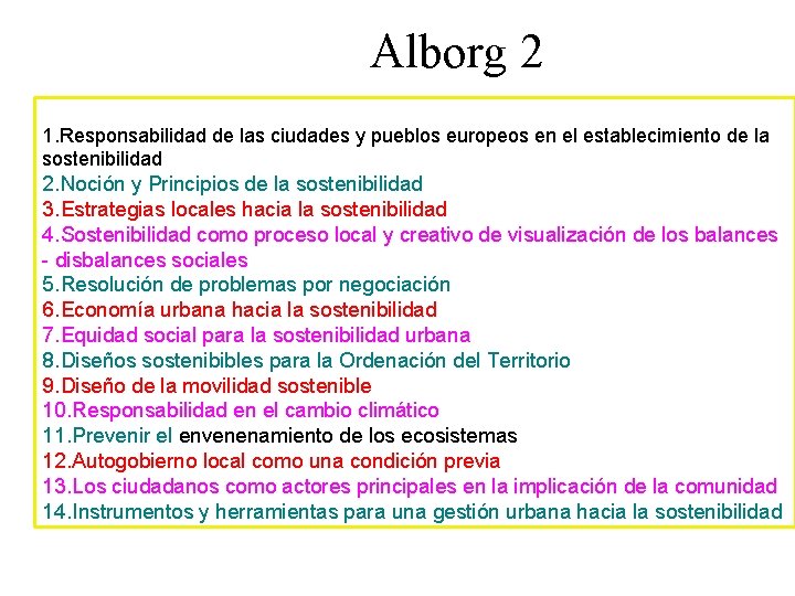 Alborg 2 1. Responsabilidad de las ciudades y pueblos europeos en el establecimiento de