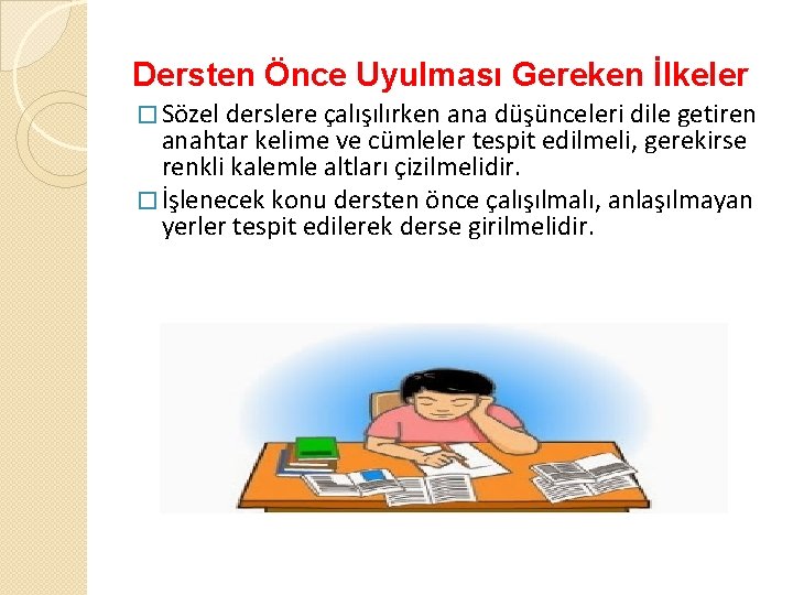 Dersten Önce Uyulması Gereken İlkeler � Sözel derslere çalışılırken ana düşünceleri dile getiren anahtar