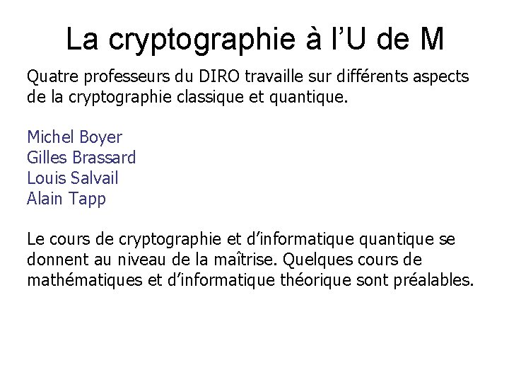 La cryptographie à l’U de M Quatre professeurs du DIRO travaille sur différents aspects