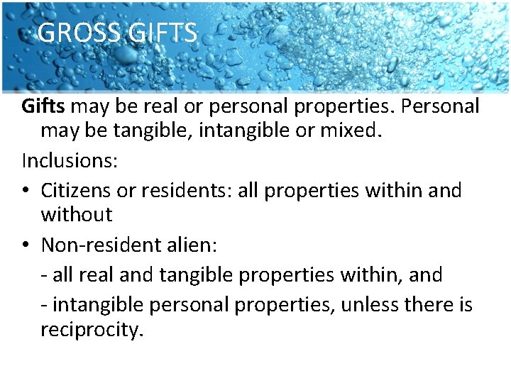 GROSS GIFTS Gifts may be real or personal properties. Personal may be tangible, intangible