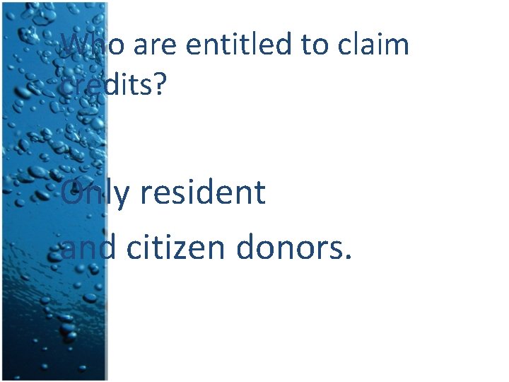 Who are entitled to claim credits? Only resident and citizen donors. 