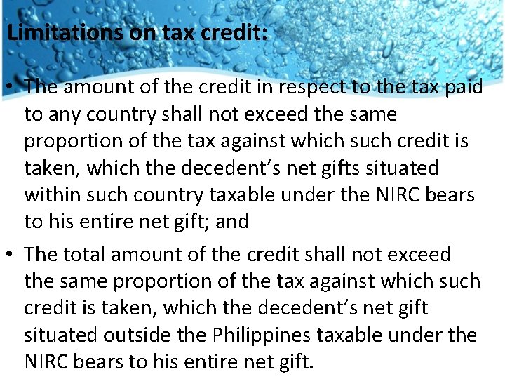 Limitations on tax credit: • The amount of the credit in respect to the