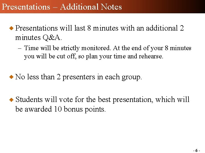Presentations – Additional Notes Presentations will last 8 minutes with an additional 2 minutes Presentations – Additional Notes Presentations will last 8 minutes with an additional 2 minutes