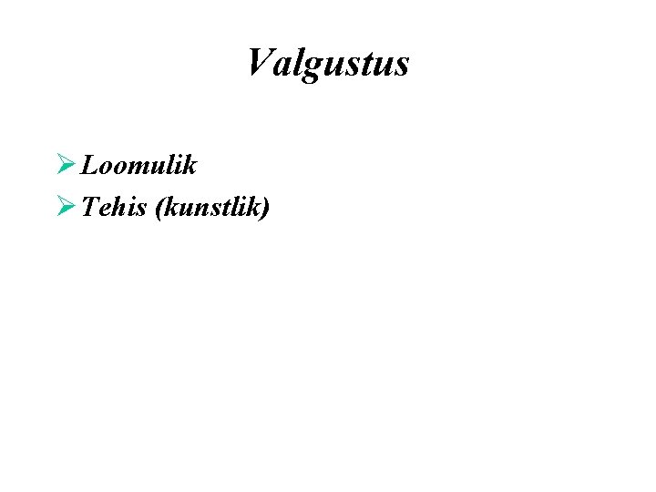 Valgustus Ø Loomulik Ø Tehis (kunstlik) 