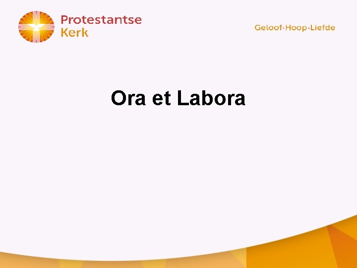 Ora et Labora 