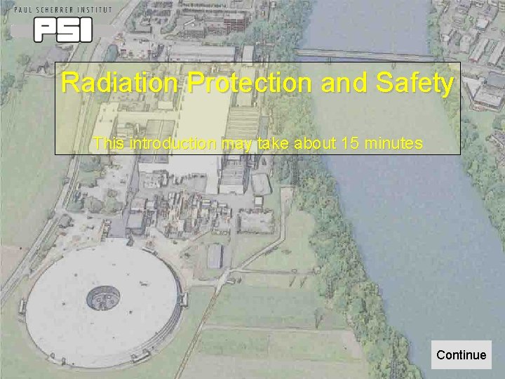Radiation Protection and Safety This introduction may take about 15 minutes Continue 
