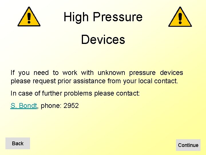 High Pressure Devices If you need to work with unknown pressure devices please request
