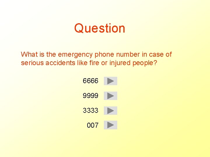 Question What is the emergency phone number in case of serious accidents like fire