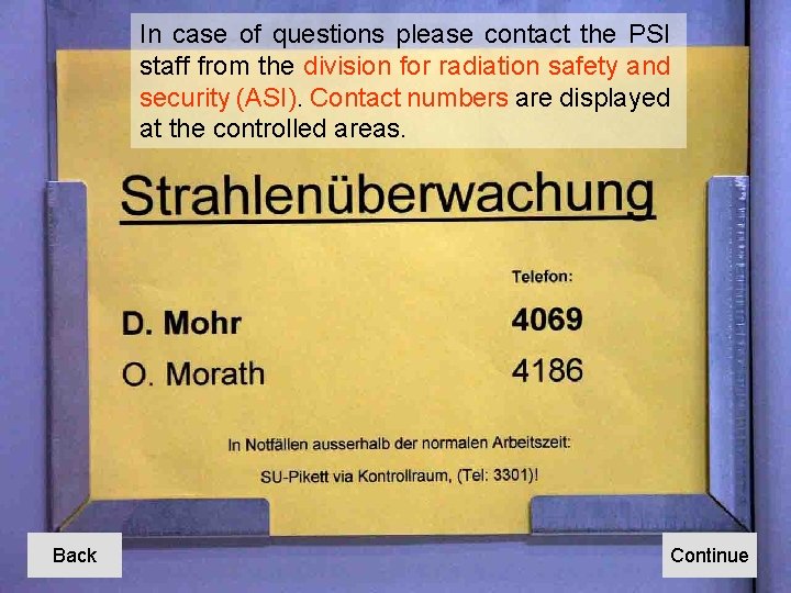 In case of questions please contact the PSI staff from the division for radiation