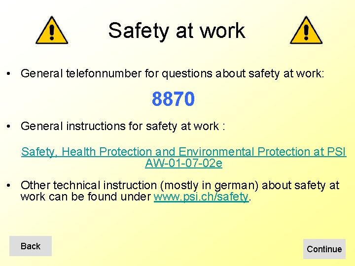 Safety at work • General telefonnumber for questions about safety at work: 8870 •