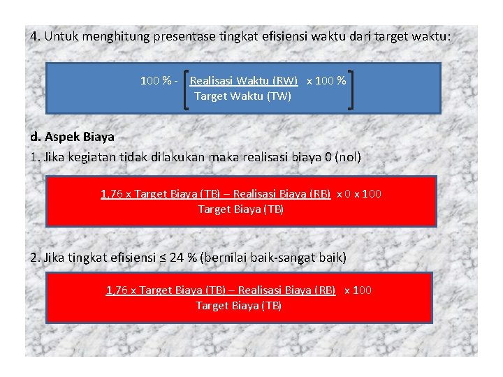 4. Untuk menghitung presentase tingkat efisiensi waktu dari target waktu: 100 % - Realisasi