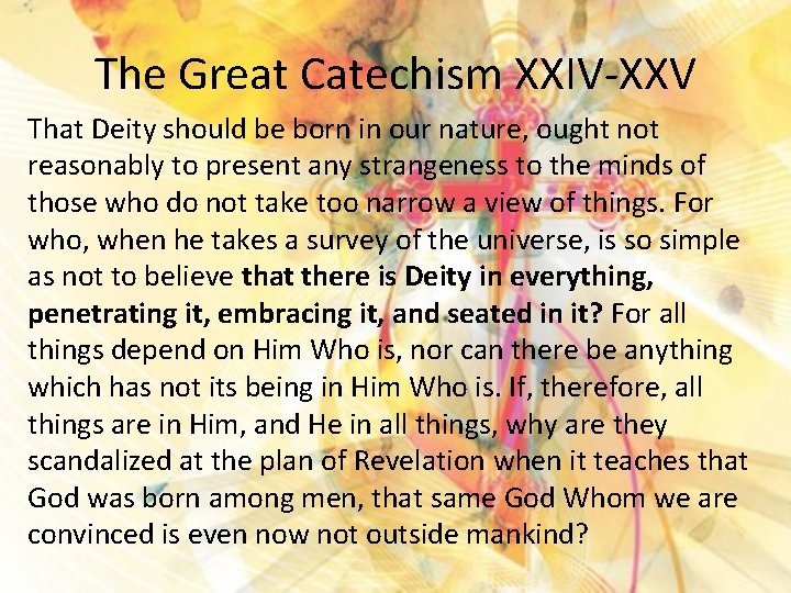 The Great Catechism XXIV-XXV That Deity should be born in our nature, ought not