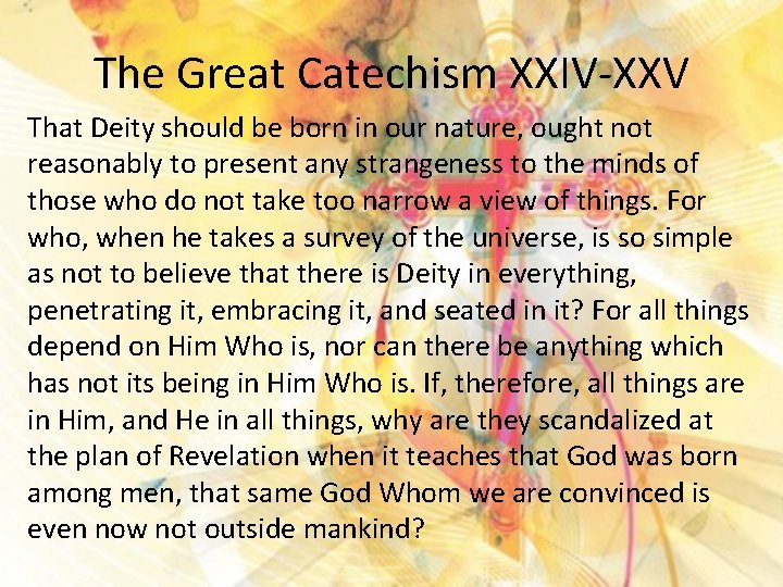 The Great Catechism XXIV-XXV That Deity should be born in our nature, ought not