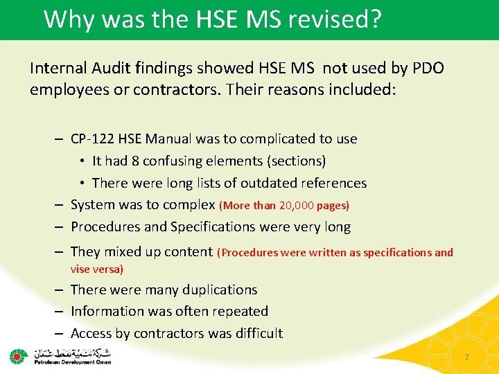 Why was the HSE MS revised? Internal Audit findings showed HSE MS not used
