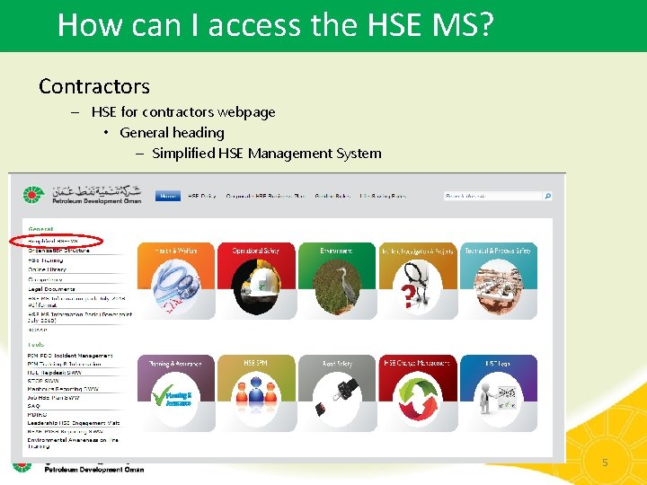 How can I access the HSE MS? Contractors – HSE for contractors webpage •