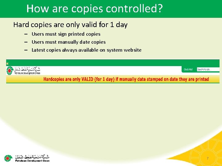 How are copies controlled? Hard copies are only valid for 1 day – Users