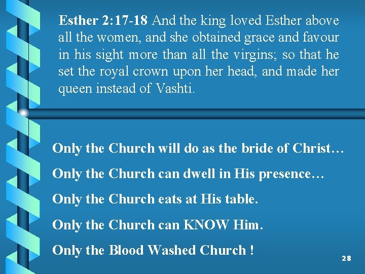 Esther 2: 17 -18 And the king loved Esther above all the women, and