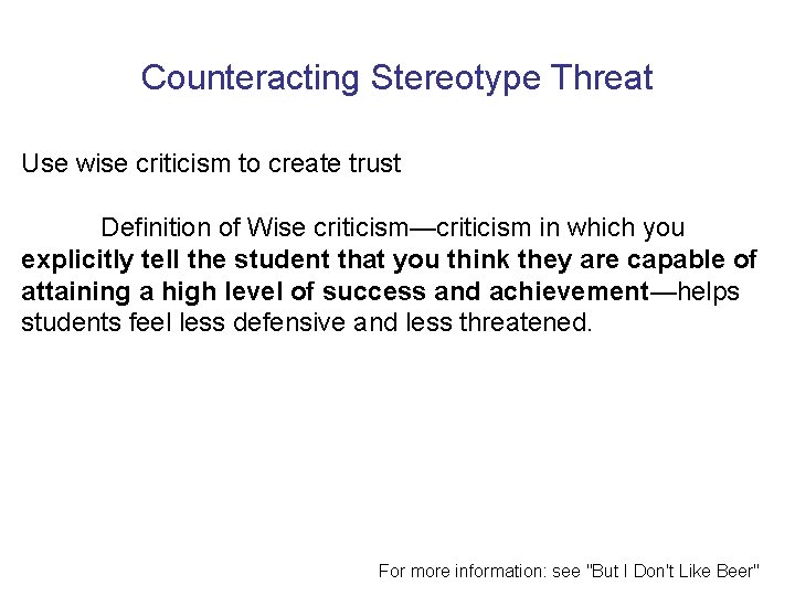Counteracting Stereotype Threat Use wise criticism to create trust Definition of Wise criticism—criticism in