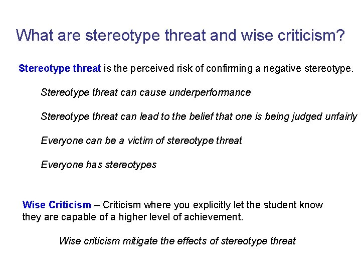 What are stereotype threat and wise criticism? Stereotype threat is the perceived risk of