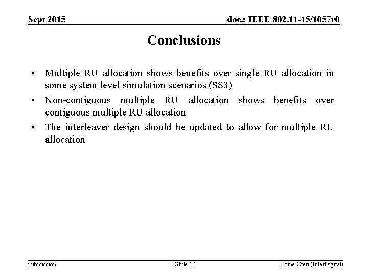 Sept 2015 doc. : IEEE 802. 11 -15/1057 r 0 Conclusions • Multiple RU