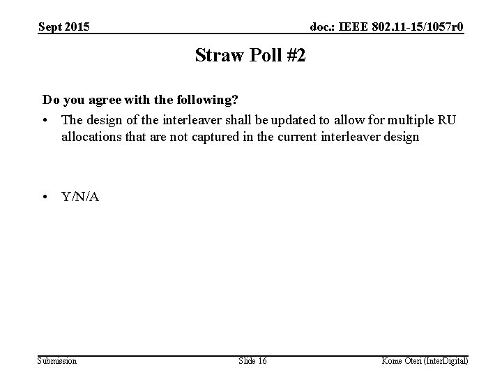 Sept 2015 doc. : IEEE 802. 11 -15/1057 r 0 Straw Poll #2 Do