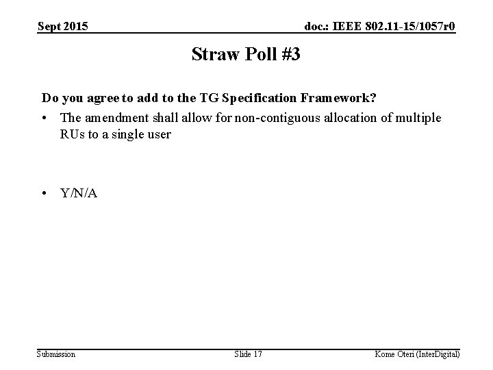 Sept 2015 doc. : IEEE 802. 11 -15/1057 r 0 Straw Poll #3 Do