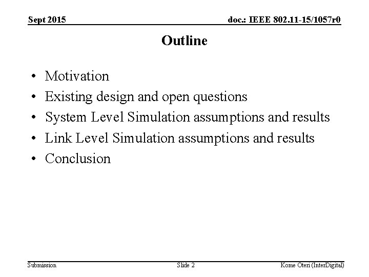 Sept 2015 doc. : IEEE 802. 11 -15/1057 r 0 Outline • • •