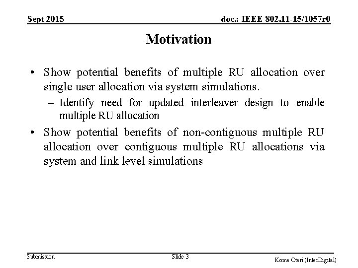 Sept 2015 doc. : IEEE 802. 11 -15/1057 r 0 Motivation • Show potential