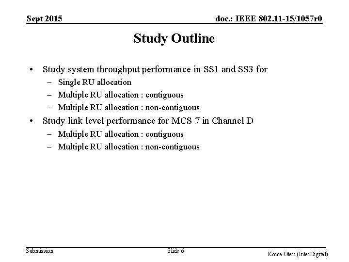 Sept 2015 doc. : IEEE 802. 11 -15/1057 r 0 Study Outline • Study