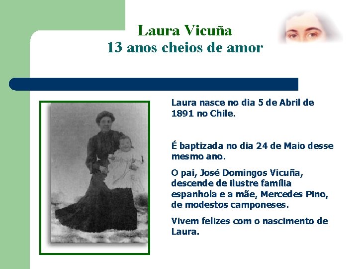 Laura Vicuña 13 anos cheios de amor Laura nasce no dia 5 de Abril