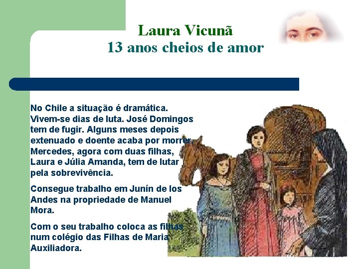 Laura Vicunã 13 anos cheios de amor No Chile a situação é dramática. Vivem-se