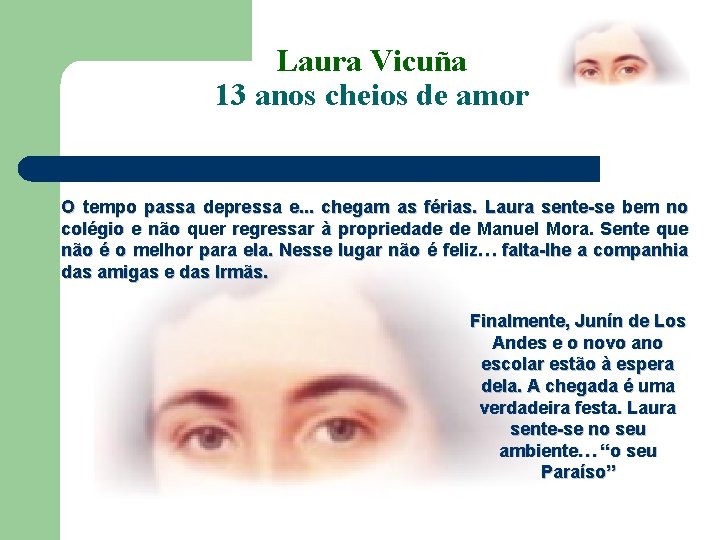 Laura Vicuña 13 anos cheios de amor O tempo passa depressa e. . .