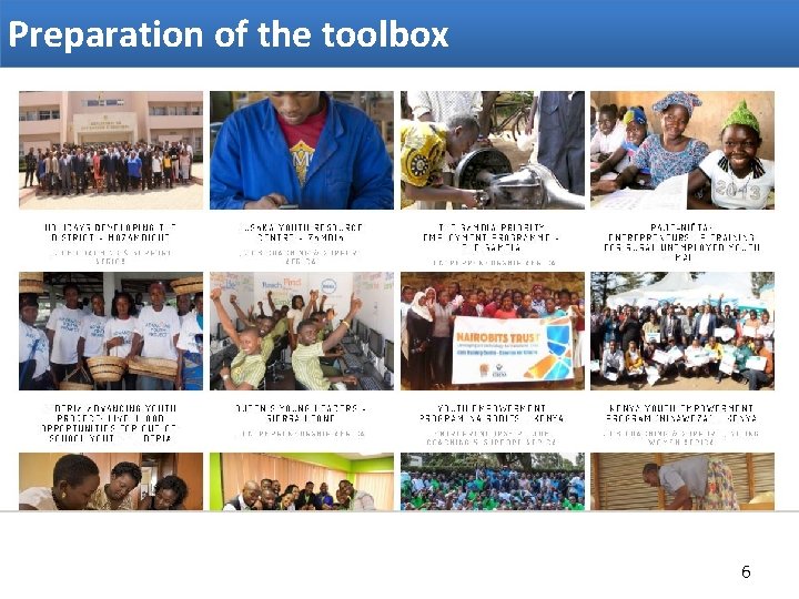 Preparation of the toolbox • Documenting school to work transition case studies (20) 6