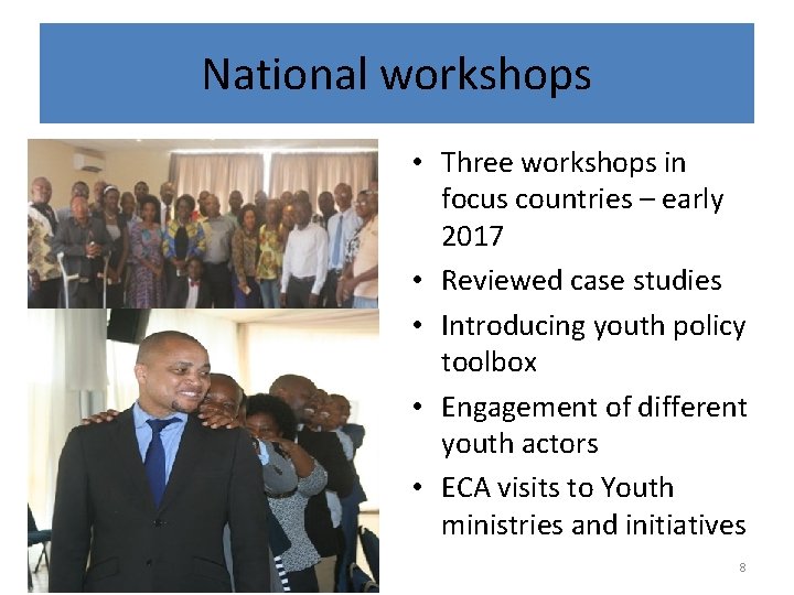 National workshops • Three workshops in focus countries – early 2017 • Reviewed case