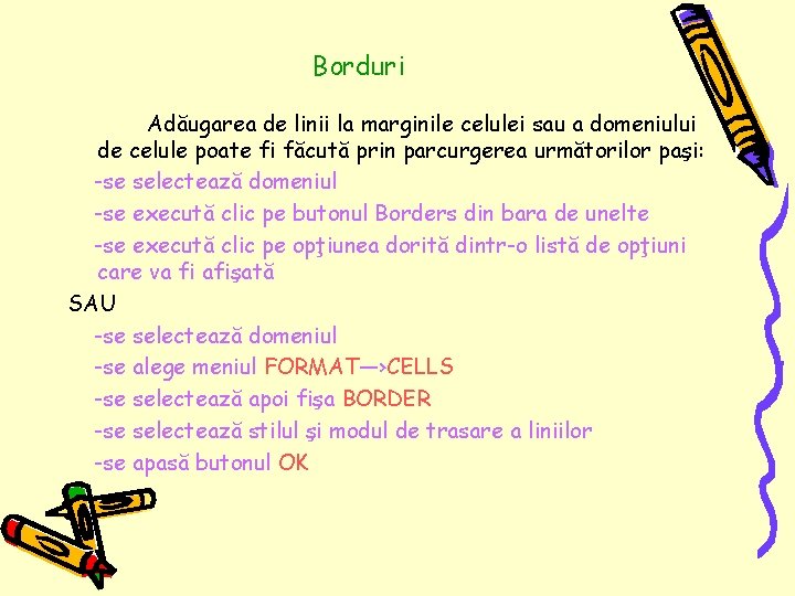 Borduri Adăugarea de linii la marginile celulei sau a domeniului de celule poate fi