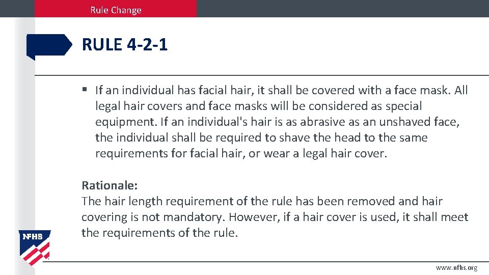 Rule Change RULE 4 -2 -1 § If an individual has facial hair, it