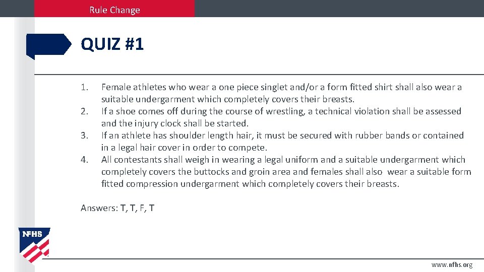 Rule Change QUIZ #1 1. 2. 3. 4. Female athletes who wear a one